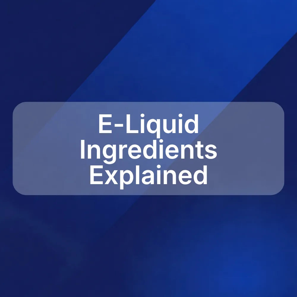E-Liquid Ingredients Explained